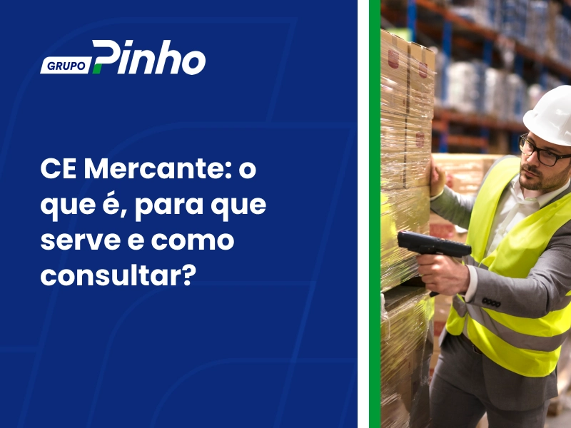 CE Mercante: o que é, para que serve e como consultar?